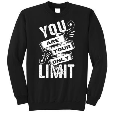 You Are Your Only Limit Sweatshirt