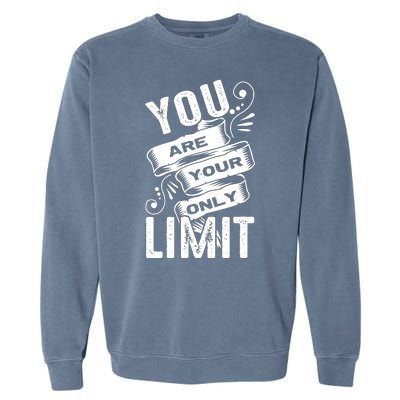 You Are Your Only Limit Garment-Dyed Sweatshirt