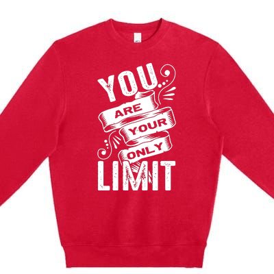 You Are Your Only Limit Premium Crewneck Sweatshirt