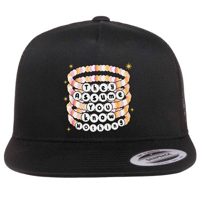 You Are Young And They Assume You Know Nothing Bracelet Flatbill Hat