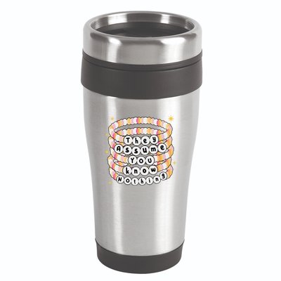 You Are Young And They Assume You Know Nothing Bracelet 16oz Travel Tumbler