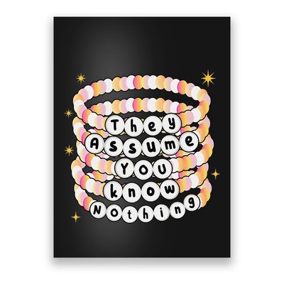 You Are Young And They Assume You Know Nothing Bracelet Poster