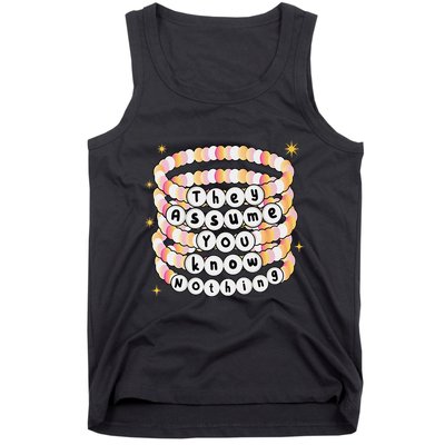 You Are Young And They Assume You Know Nothing Bracelet Tank Top