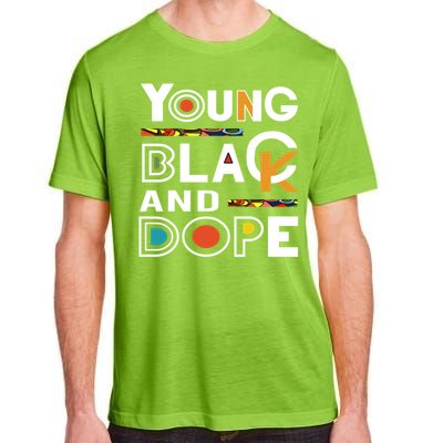 Young Black And Dope Black History Month African Pride Gift Adult ChromaSoft Performance T-Shirt