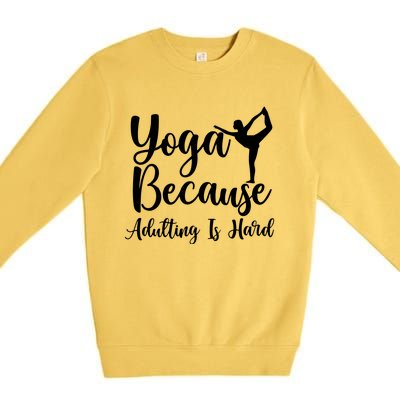 Yoga Because Adulting Is Hard Premium Crewneck Sweatshirt