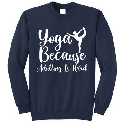 Yoga Because Adulting Is Hard Sweatshirt