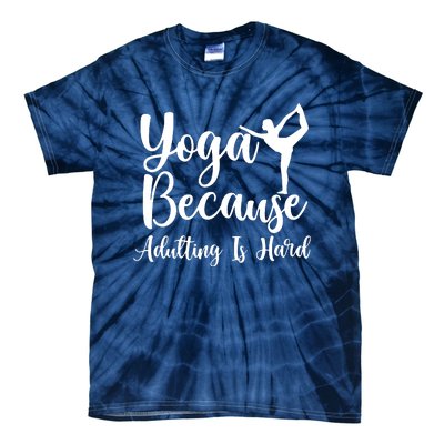 Yoga Because Adulting Is Hard Tie-Dye T-Shirt