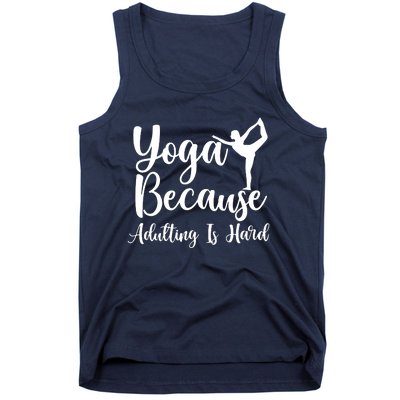 Yoga Because Adulting Is Hard Tank Top