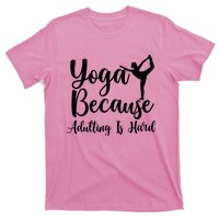 Yoga Because Adulting Is Hard T-Shirt