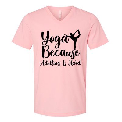 Yoga Because Adulting Is Hard V-Neck T-Shirt