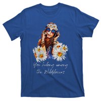 You Belong Among The Wildflowers Hippie Daisy Flower T-Shirt