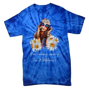 You Belong Among The Wildflowers Hippie Daisy Flower Tie-Dye T-Shirt