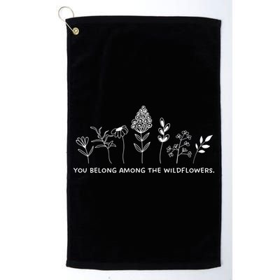 You Belong Among The Wildflowers Golf Towel