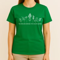 You Belong Among The Wildflowers T-Shirt