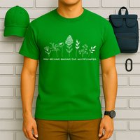 You Belong Among The Wildflowers T-Shirt