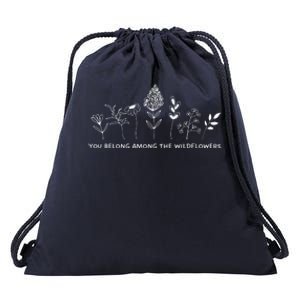 You Belong Among The Wildflowers Drawstring Bag