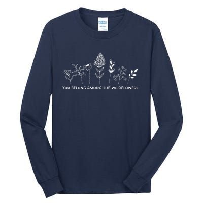 You Belong Among The Wildflowers Tall Long Sleeve T-Shirt