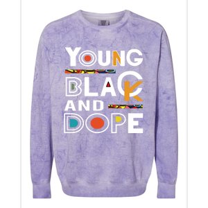 Young Black And Dope Black History Month African Pride Gift Colorblast Crewneck Sweatshirt