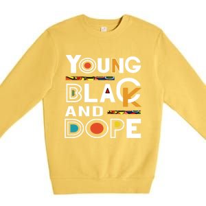 Young Black And Dope Black History Month African Pride Gift Premium Crewneck Sweatshirt