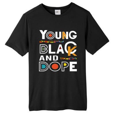 Young Black And Dope Black History Month African Pride Gift Tall Fusion ChromaSoft Performance T-Shirt