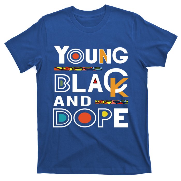 Young Black And Dope Black History Month African Pride Gift T-Shirt