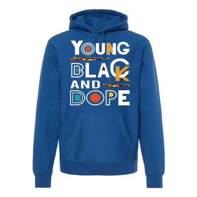 Young Black And Dope Black History Month African Pride Gift Premium Hoodie