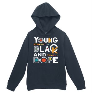 Young Black And Dope Black History Month African Pride Gift Urban Pullover Hoodie