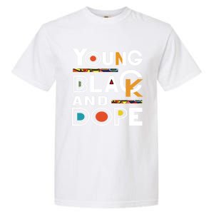 Young Black And Dope Black History Month African Pride Gift Garment-Dyed Heavyweight T-Shirt