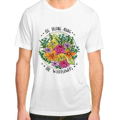 You Belong Among The Wildflowers Adult ChromaSoft Performance T-Shirt