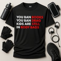 You Ban Books You Ban Drag Are Still In Body Bags Cooling Performance Crew T-Shirt
