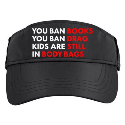 You Ban Books You Ban Drag Are Still In Body Bags Adult Drive Performance Visor