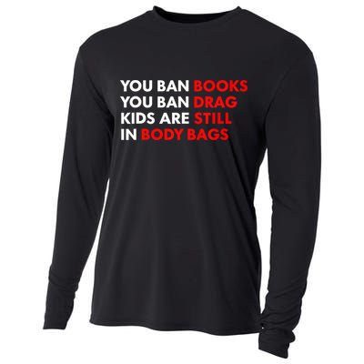 You Ban Books You Ban Drag Are Still In Body Bags Cooling Performance Long Sleeve Crew