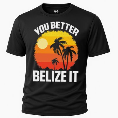You Better Belize It Funny Belize Vacation Performance Shirt