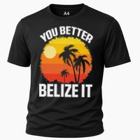 You Better Belize It Funny Belize Vacation Performance Shirt