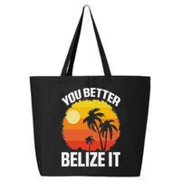 You Better Belize It Funny Belize Vacation 25L Jumbo Tote