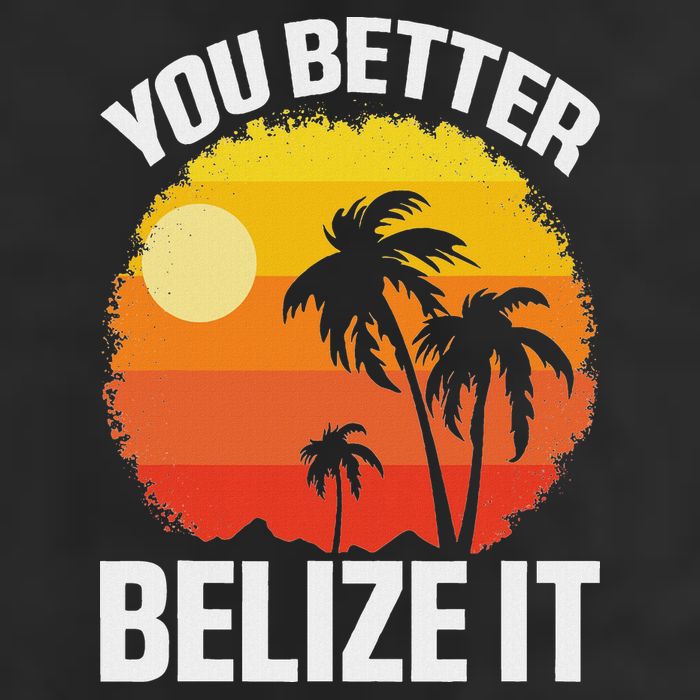 You Better Belize It Funny Belize Vacation 25L Jumbo Tote