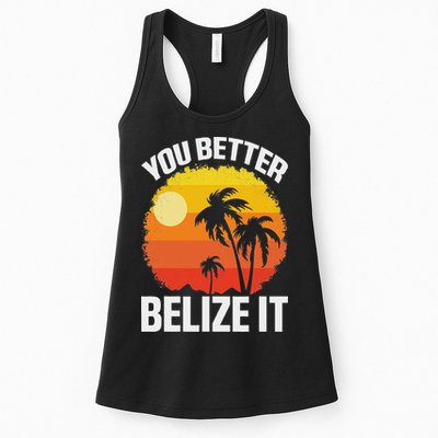 You Better Belize It Funny Belize Vacation Womens Tank Top