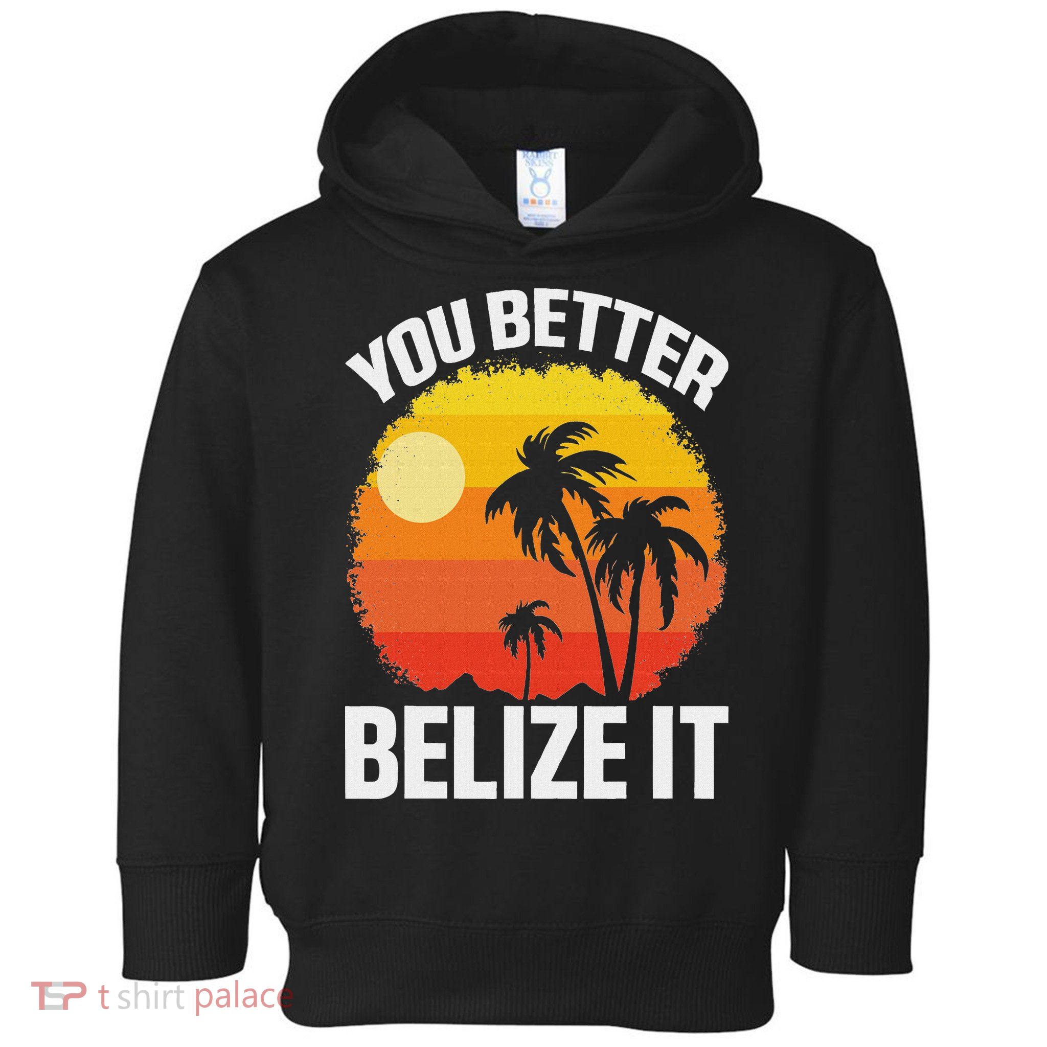 You Better Belize It Funny Belize Vacation Toddler Hoodie