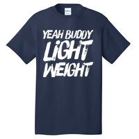 Yeah Buddy Bodybuilding Training Gym Fitness Tall T-Shirt