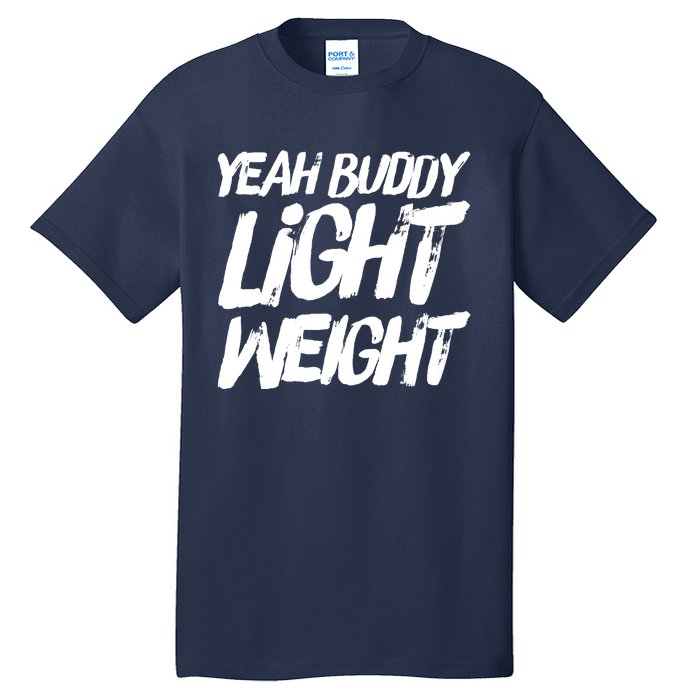 Yeah Buddy Bodybuilding Training Gym Fitness Tall T-Shirt