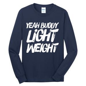 Yeah Buddy Bodybuilding Training Gym Fitness Tall Long Sleeve T-Shirt