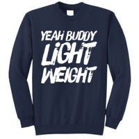 Yeah Buddy Bodybuilding Training Gym Fitness Tall Sweatshirt