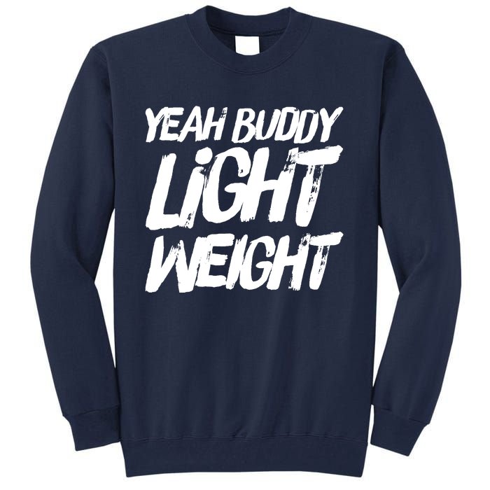 Yeah Buddy Bodybuilding Training Gym Fitness Tall Sweatshirt