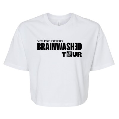 YouRe Being Brainwashed Bella+Canvas Jersey Crop Tee