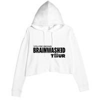 YouRe Being Brainwashed Crop Fleece Hoodie