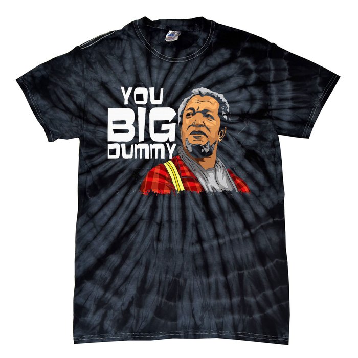 You Big Dummy Son In Sanford City Tie-Dye T-Shirt