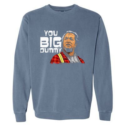 You Big Dummy Son In Sanford City Garment-Dyed Sweatshirt