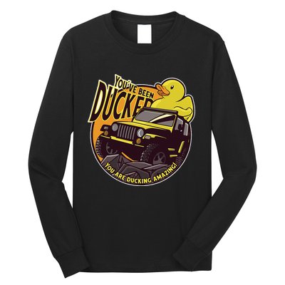 YouVe Been Ducked! Duck Off Road Vehicle Mallard Long Sleeve Shirt