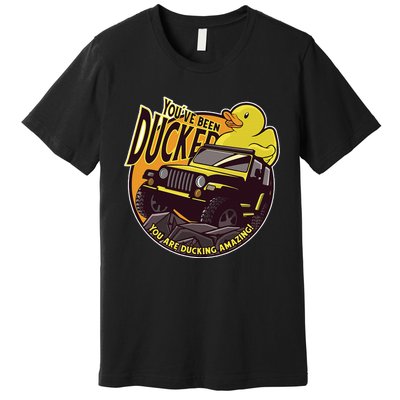 YouVe Been Ducked! Duck Off Road Vehicle Mallard Premium T-Shirt