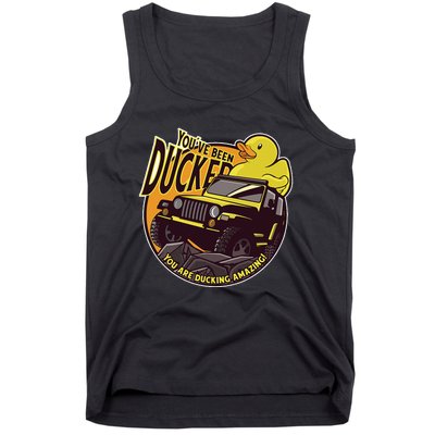 YouVe Been Ducked! Duck Off Road Vehicle Mallard Tank Top